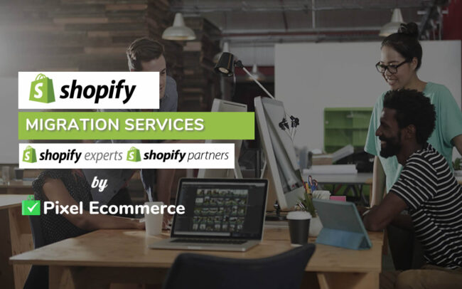 Shopify Store Migration - Shopify Migration Services