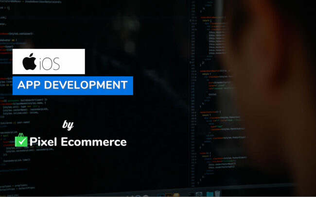 iOS App Development Service - Pixel Ecommerce